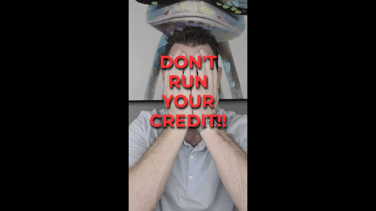 Don't Run Your Credit!