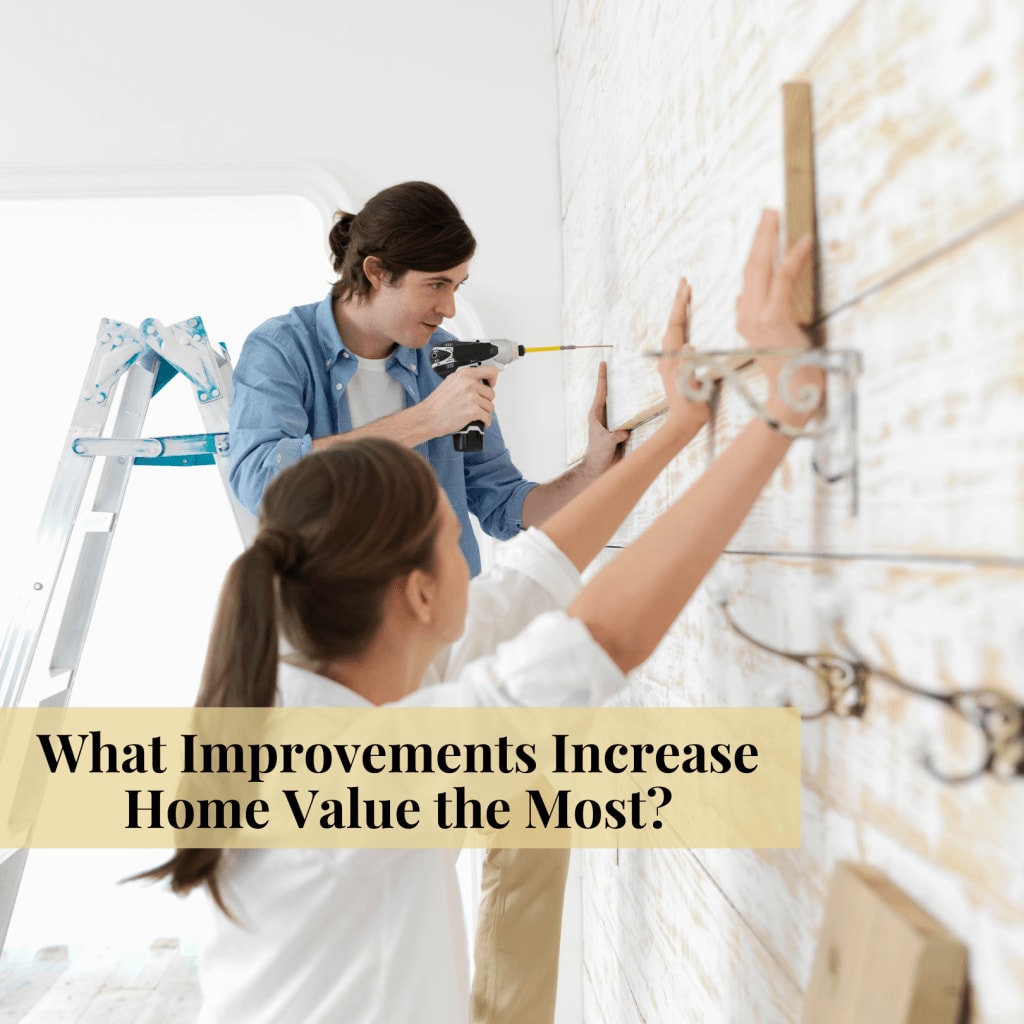 What Improvements Increase Home Value the Most? Blog