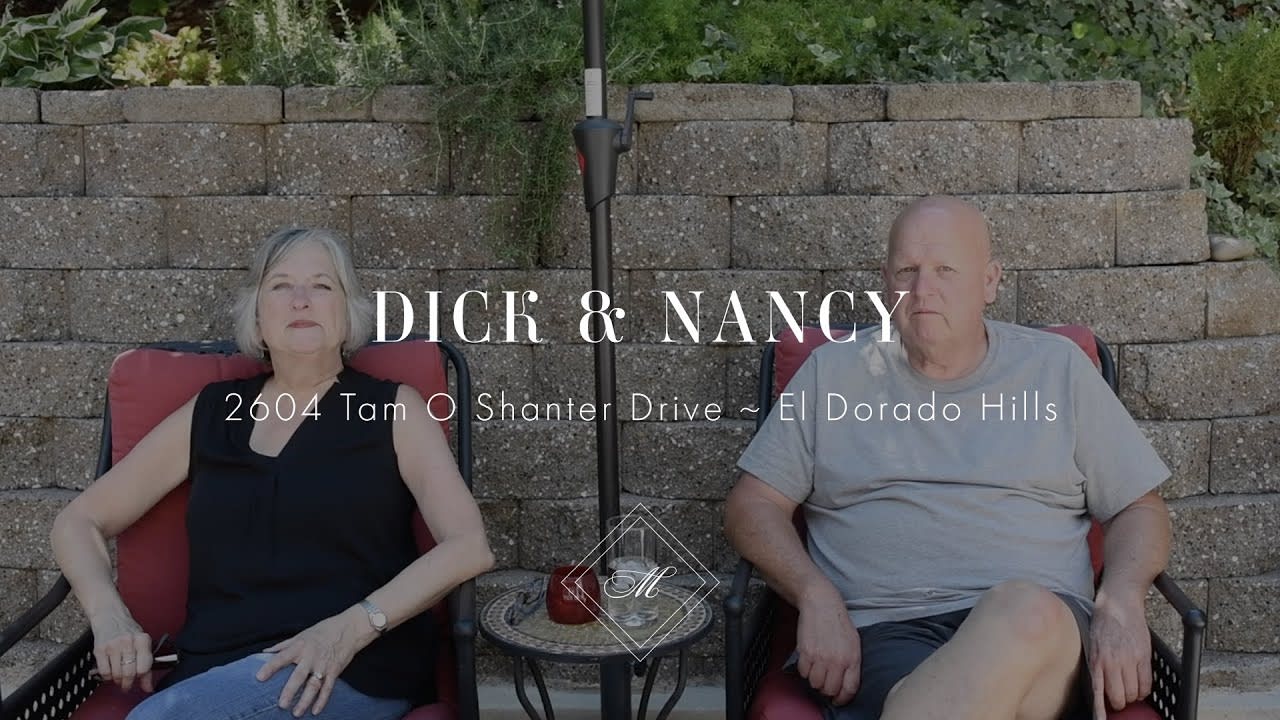 Why Dick & Nancy Hired Mela To Sell Tam O Shanter Drive ~ El Dorado Hills, CA