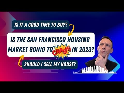 Is the San Francisco Housing Market Going to Crash in 2023?