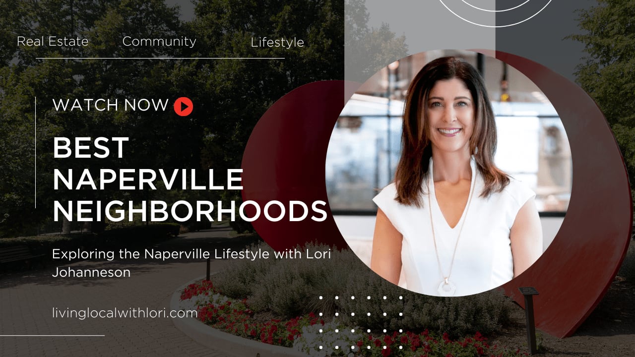 Best Neighborhoods in Naperville | Exploring the Naperville Lifestyle with Lori Johanneson