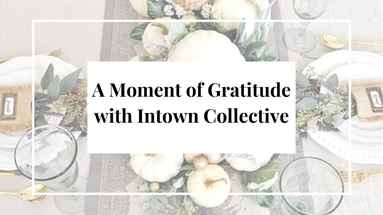 Intown Collective Moment of Gratitude
