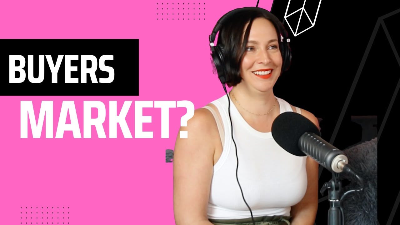 A Buyer's Market? / Ep.5 — Real Estate N’ Shit Podcast