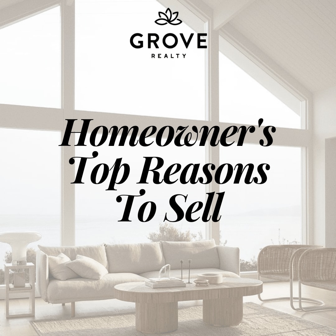 Homeowner's Top Reasons To Sell