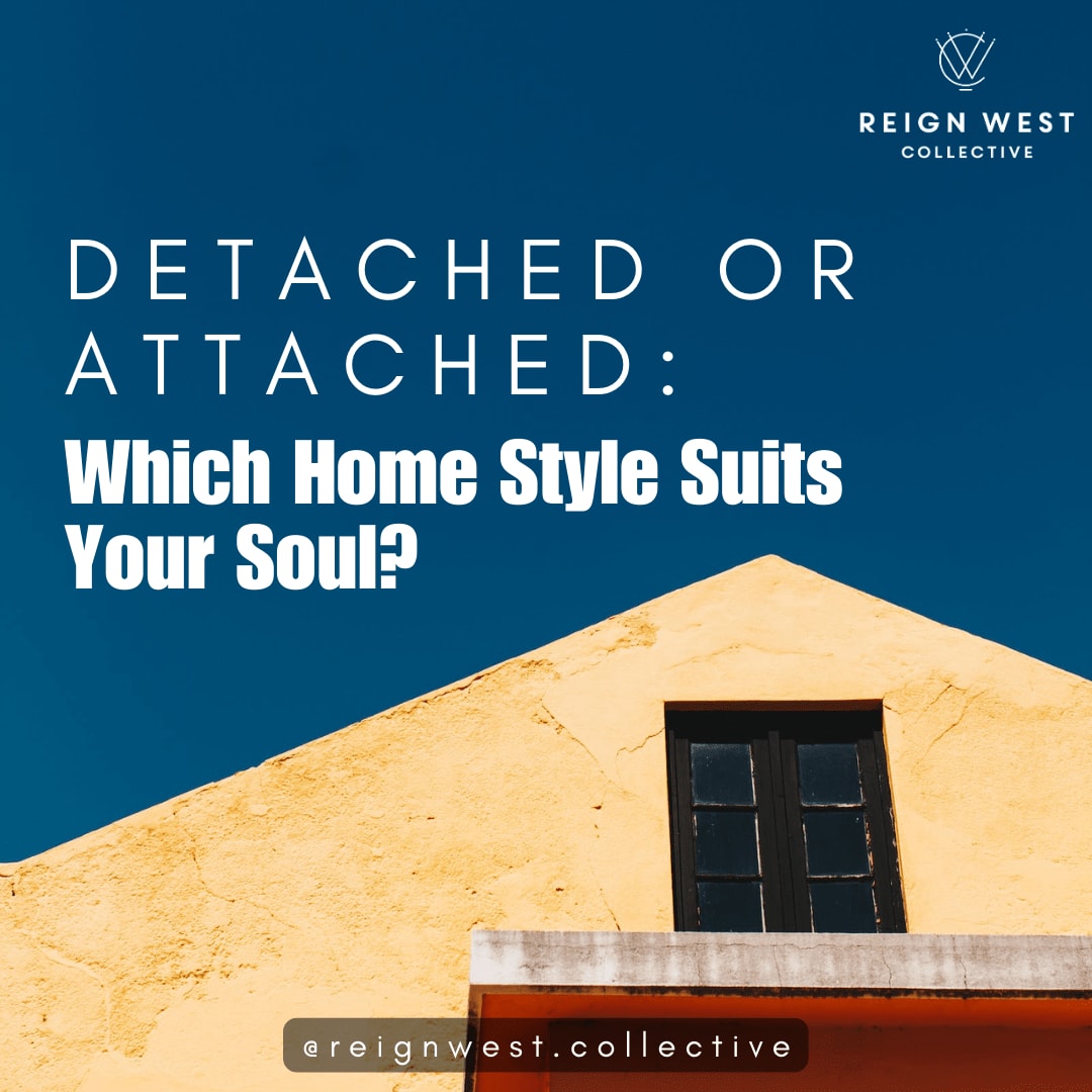 Detached or Attached: Which Home Style Suits Your Soul?