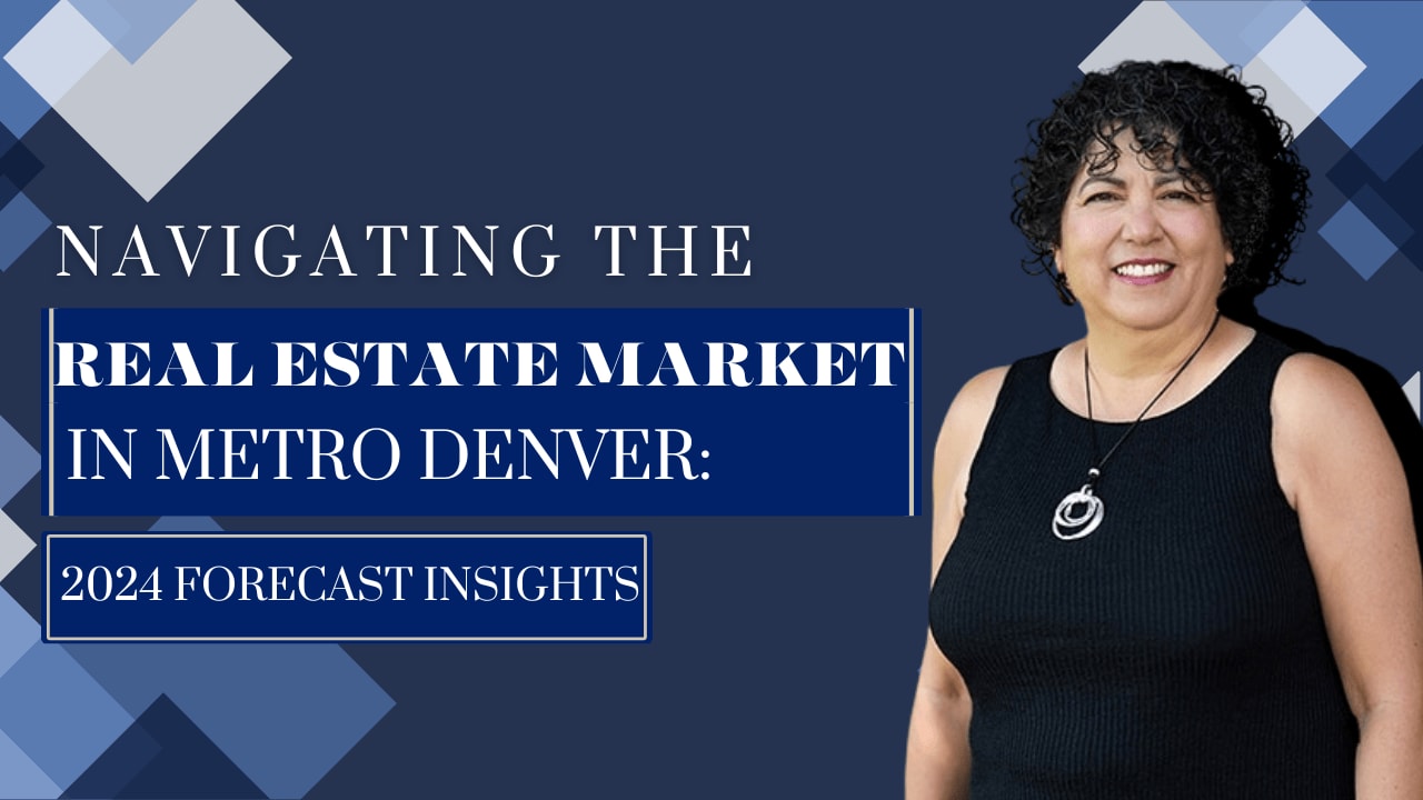 Navigating the Real Estate Market in Metro Denver: 2024 Forecast Insights