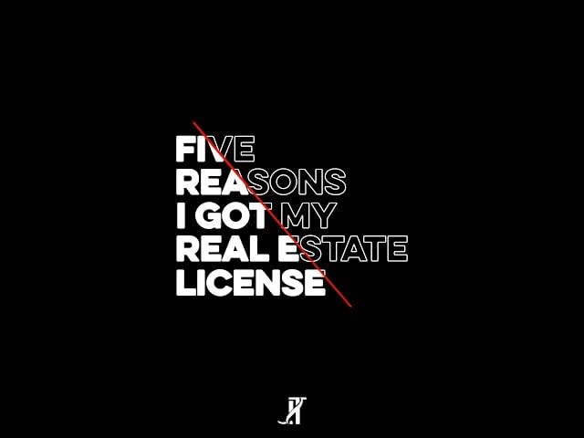 Five Reason I Got My Real Estate License