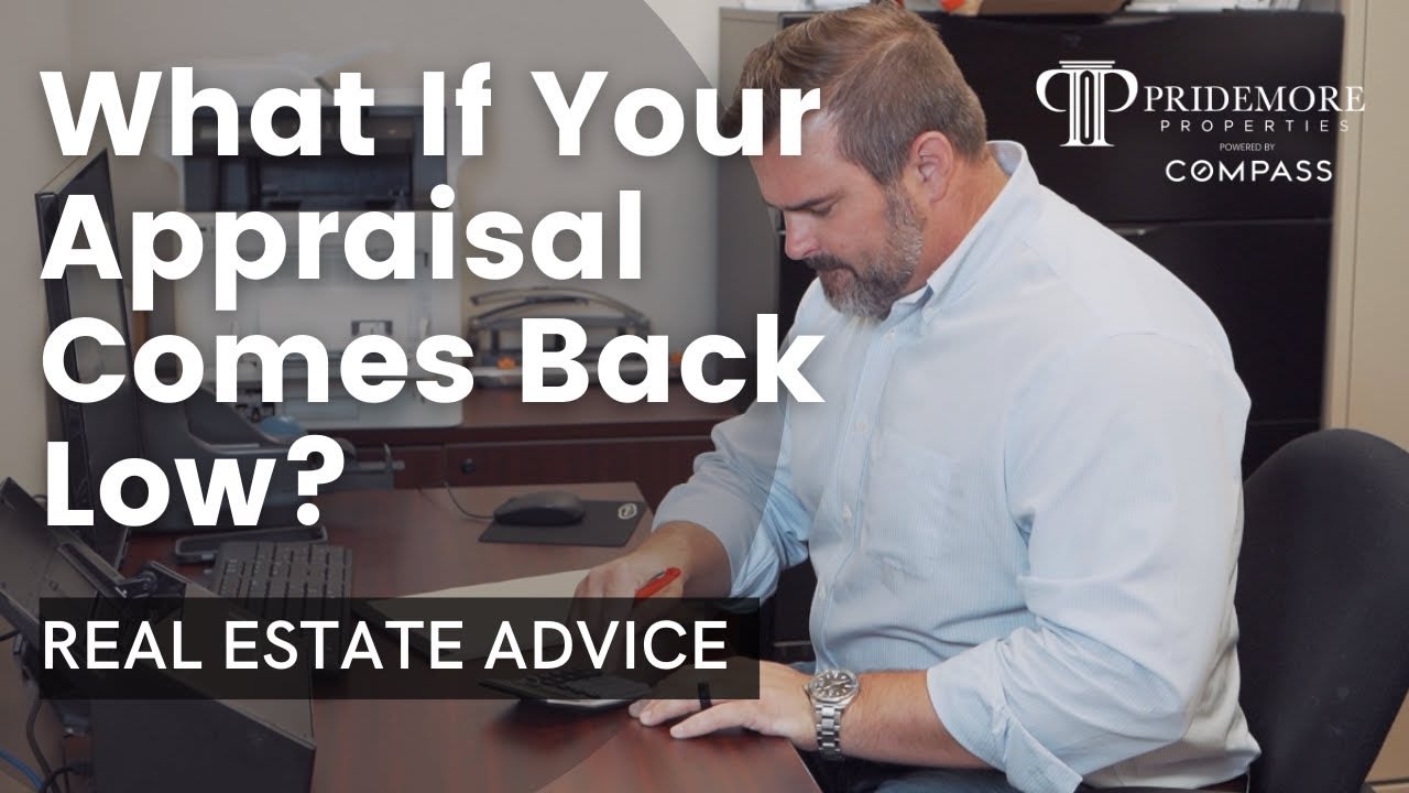 What if Your Appraisal Comes Back low? | Real Estate Advice