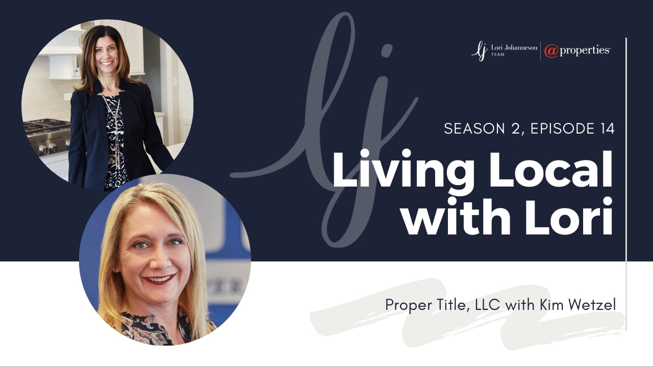 Living Local with Lori Johanneson | Proper Title, LLC with Kim Wetzel
