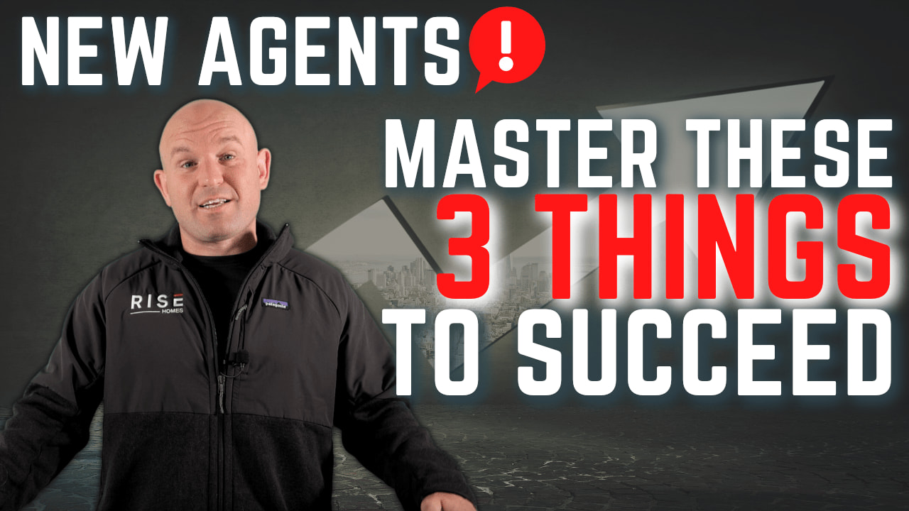 The 3 things every new agent needs to master