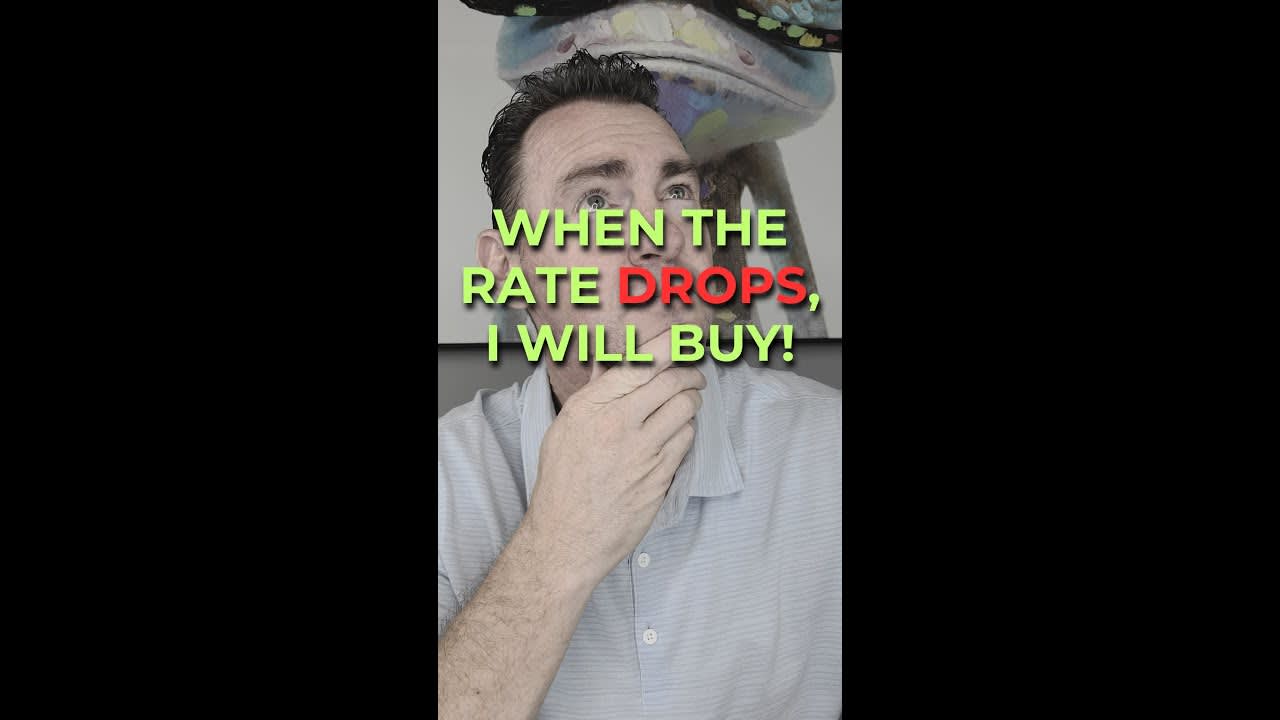 WHEN THE RATE DROPS, I WILL BUY! 🏡💼