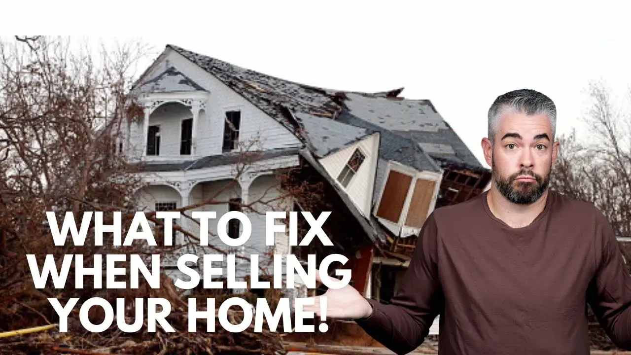 What Do I Fix When Selling My Home?!