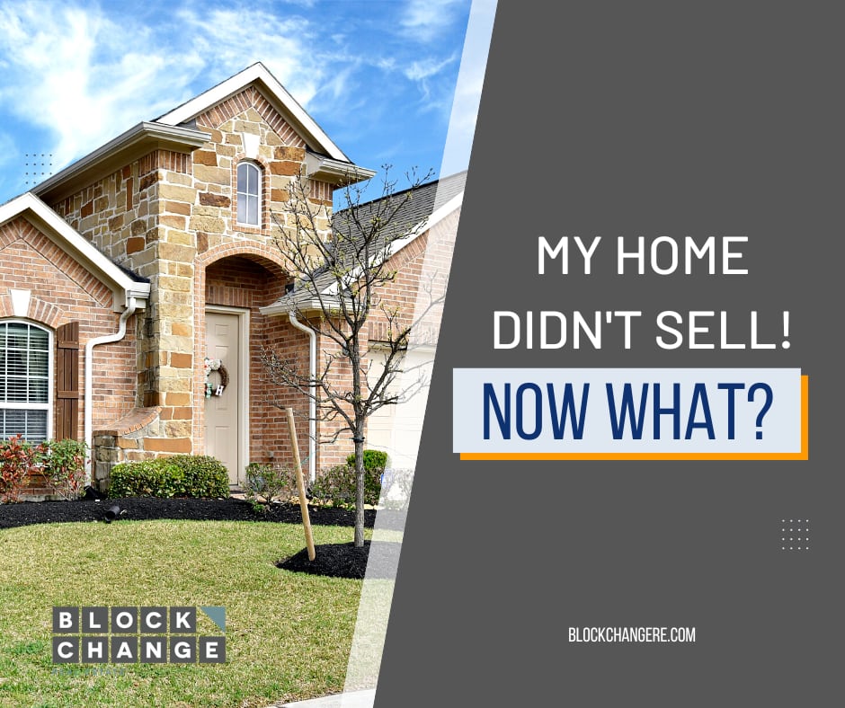 My Home Didn’t Sell! Now What?