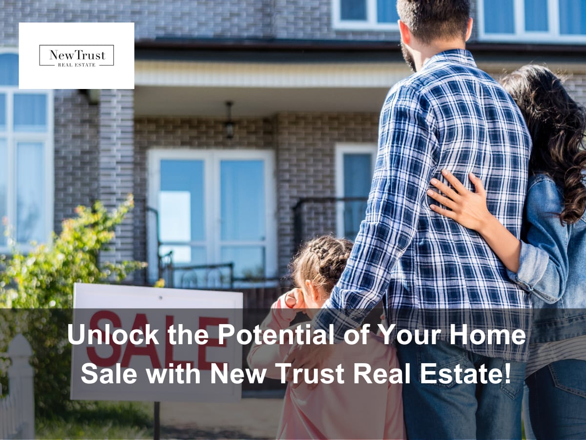 Unlock the Potential of Your Home Sale with New Trust Real Estate!