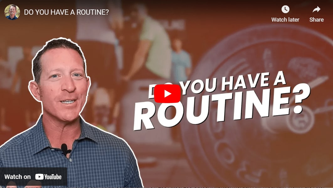 DO YOU HAVE A ROUTINE?