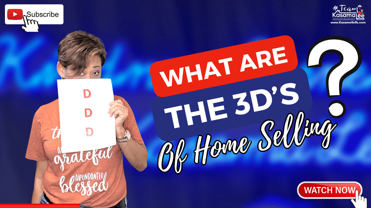 What Are The 3 D’s Of Home Selling?