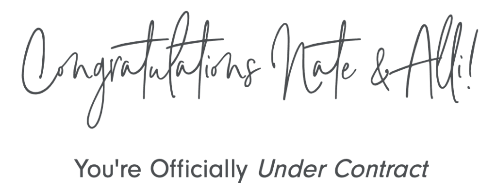 Congratulations Nate and Alli; you’re officially under contract.