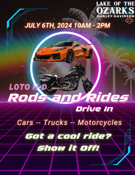 Rods and Rides Drive In flyer for cars, trucks, and motorcycles, July 6, 2024, at Lake of the Ozarks Harley-Davidson.