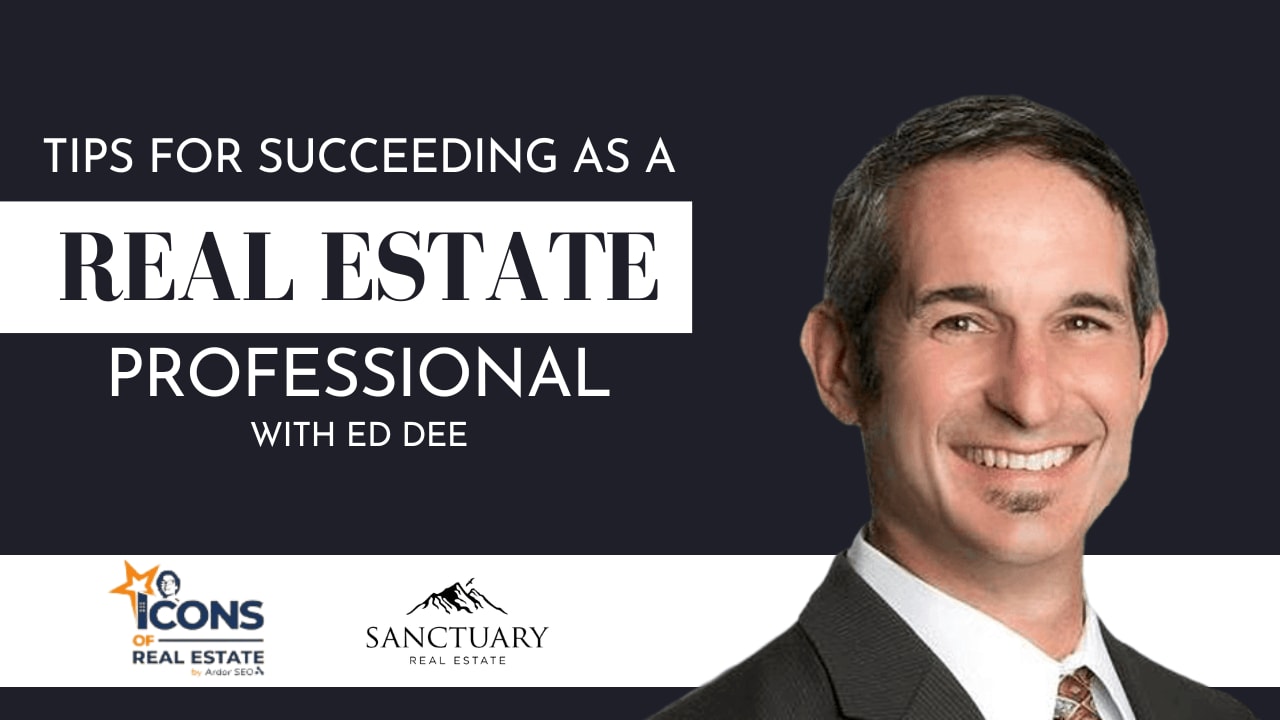 Tips for Succeeding in the Real Estate Market From Ed Dee Sanctuary