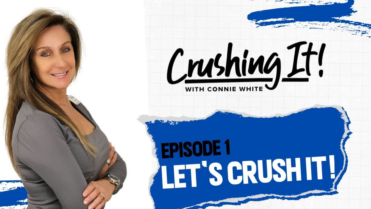 #1: Let's Crush it! with Connie White