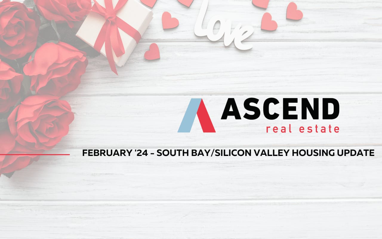 South Bay Peninsula February '24 Real Estate Update Ascend RE