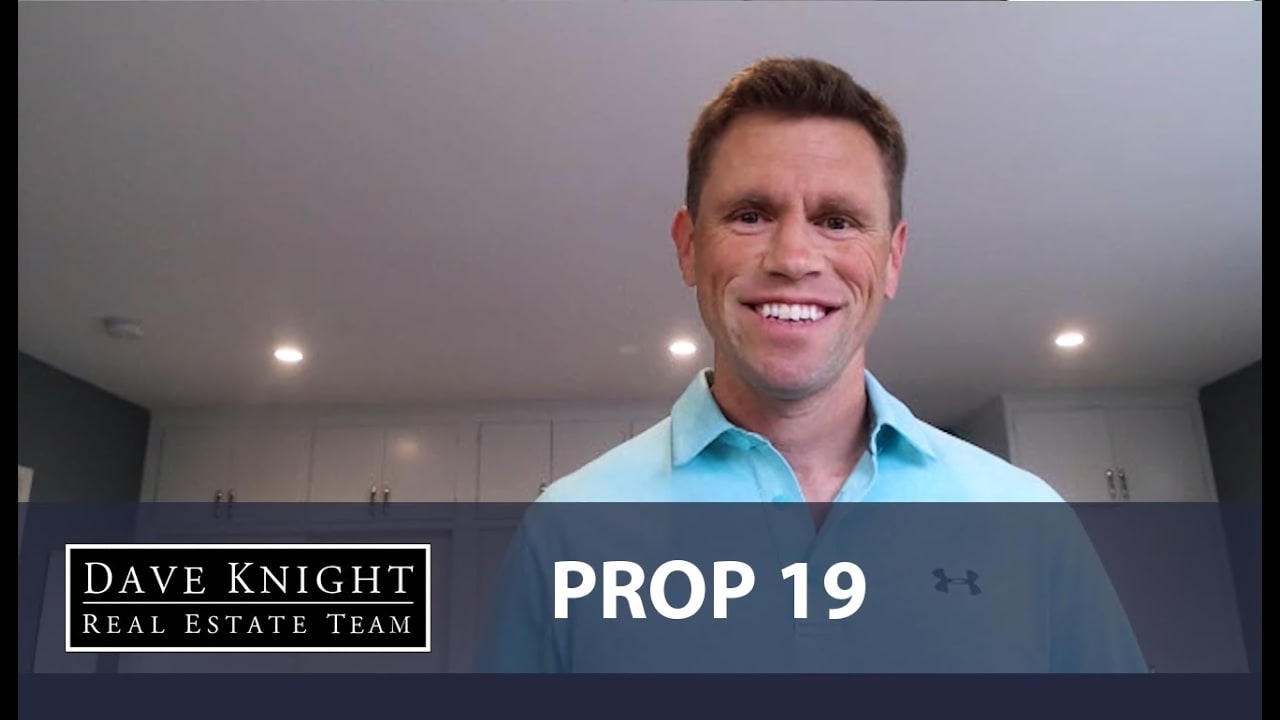 How Does Prop 19 Affect You? Blog Dave Knight Real Estate Team