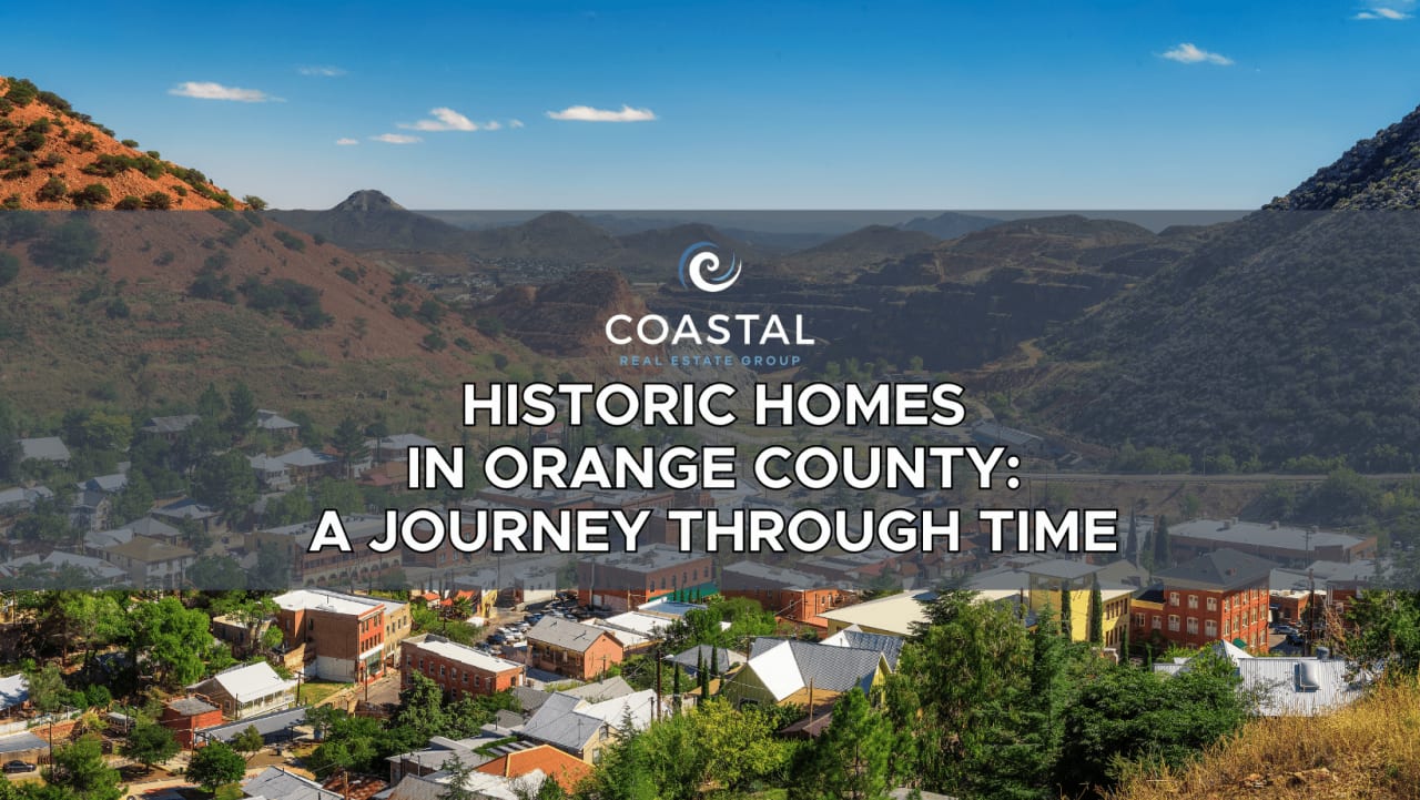 Historic Homes in Orange County: A Journey Through Time