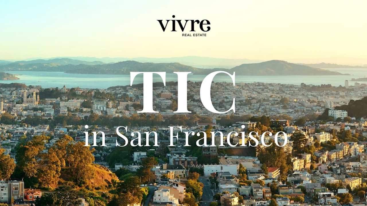 Tenancy in Common (TIC) in San Francisco The Ultimate FAQ Guide