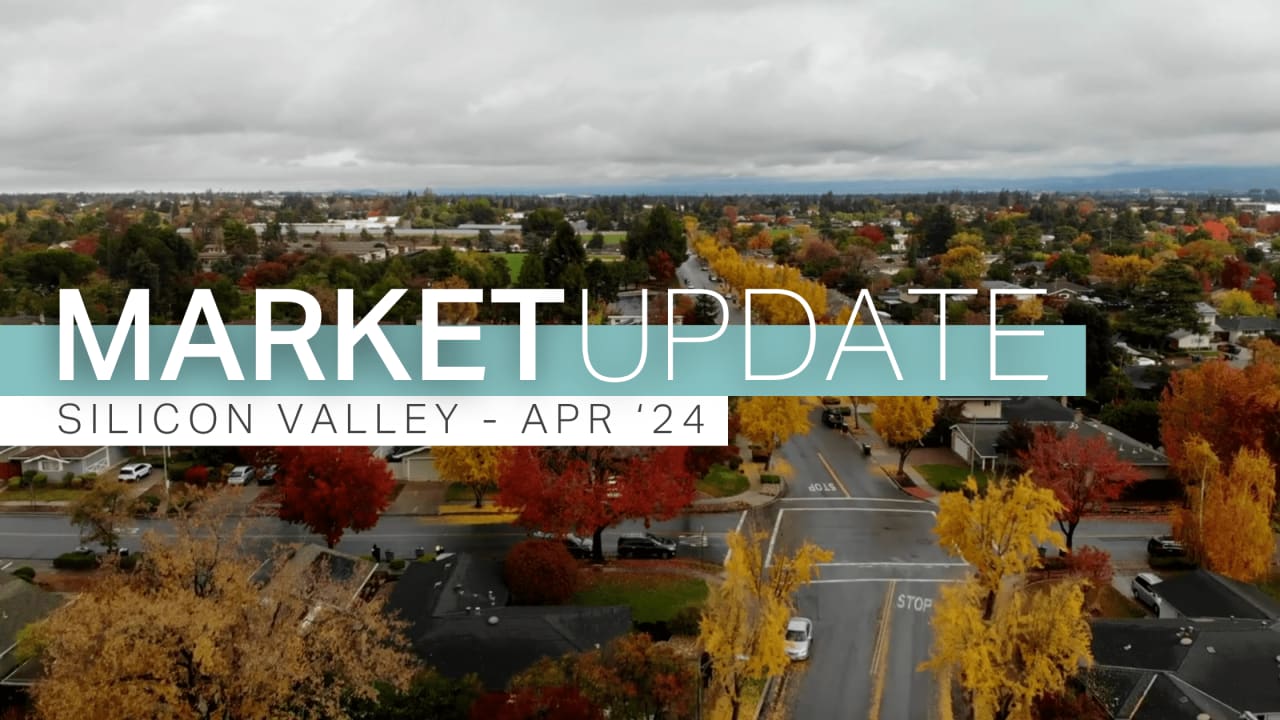 Silicon Valley Real Estate Market Update: April 2024 Insights and Analysis