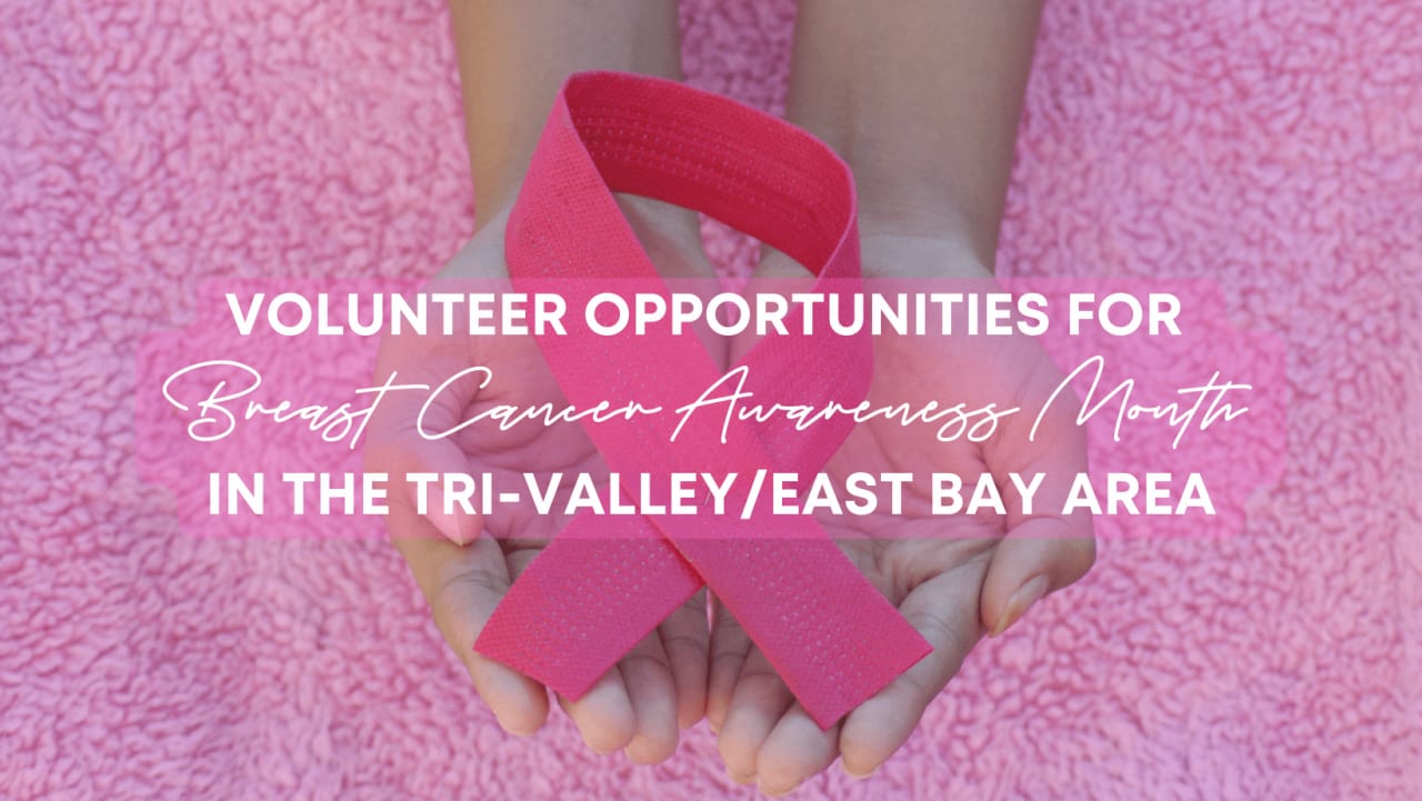 Volunteer Opportunities for Breast Cancer Awareness Month in the Tri-Valley/East Bay Area