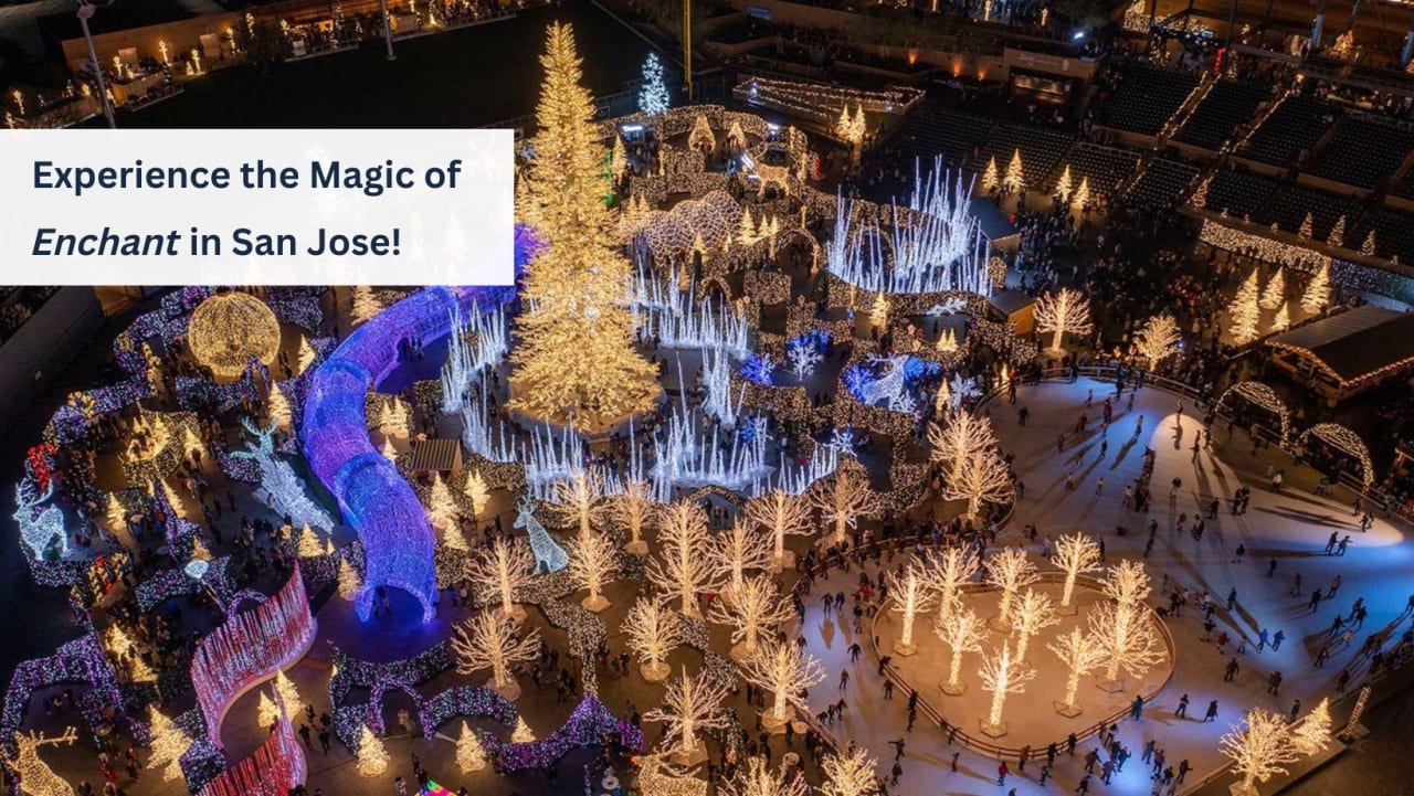 Experience the Magic of Enchant: A Festive Wonderland in San Jose! Now Through December 31st