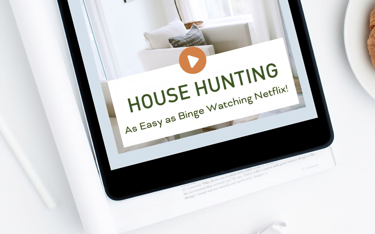 How To Make House Hunting As Easy As Binge Watching Netflix