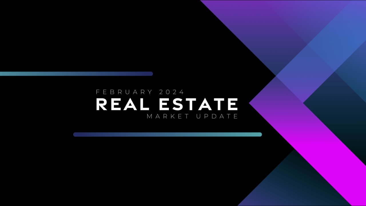 February 2024 Real Estate Market Update Hum Real Estate