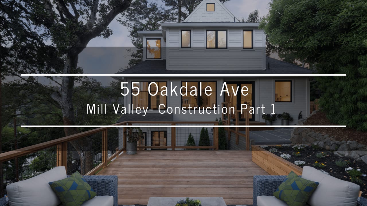 55 Oakdale Ave, Mill Valley, CA 94941 Construction - Part 1