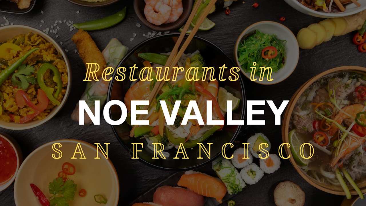 5 Restaurants to Try in Noe Valley Vivre Real Estate
