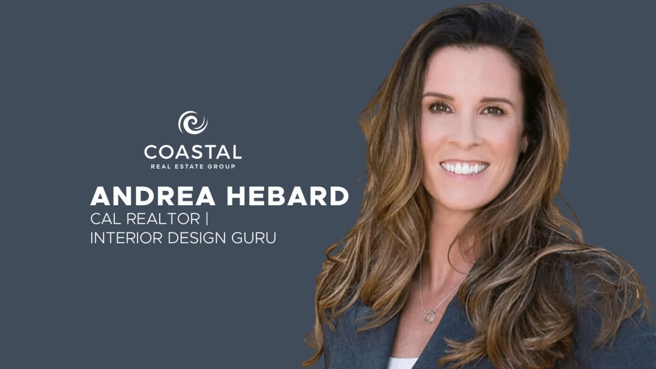 Andrea Hebard, Our So Cal Realtor and Interior Design Guru