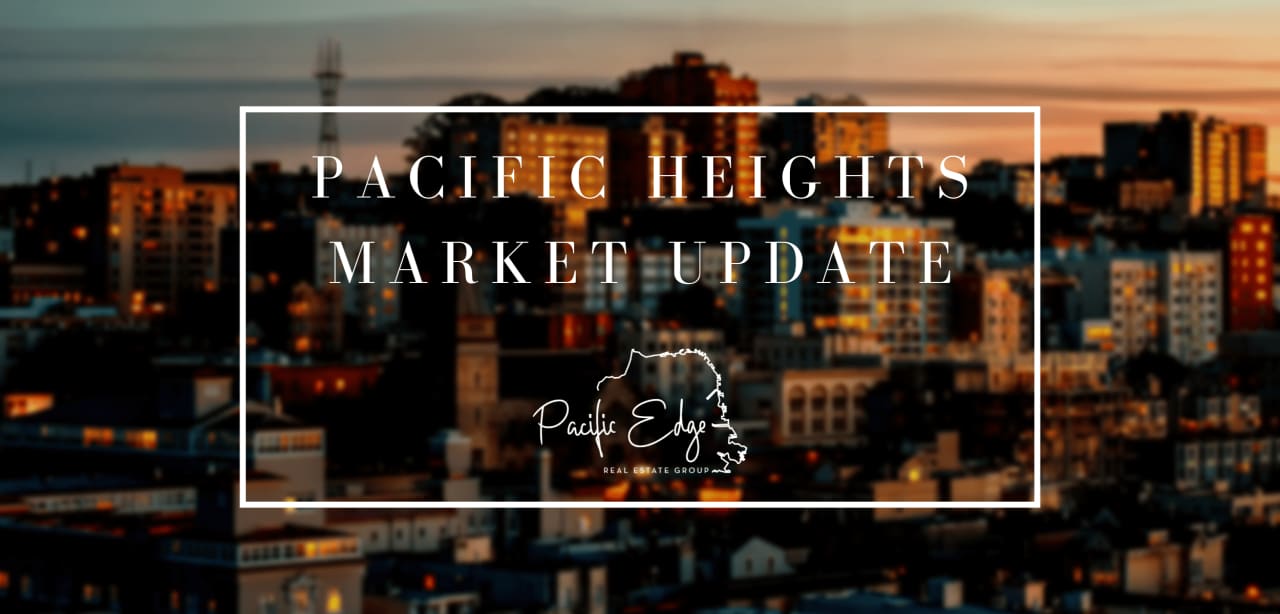 Pacific Heights San Francisco Market Update
