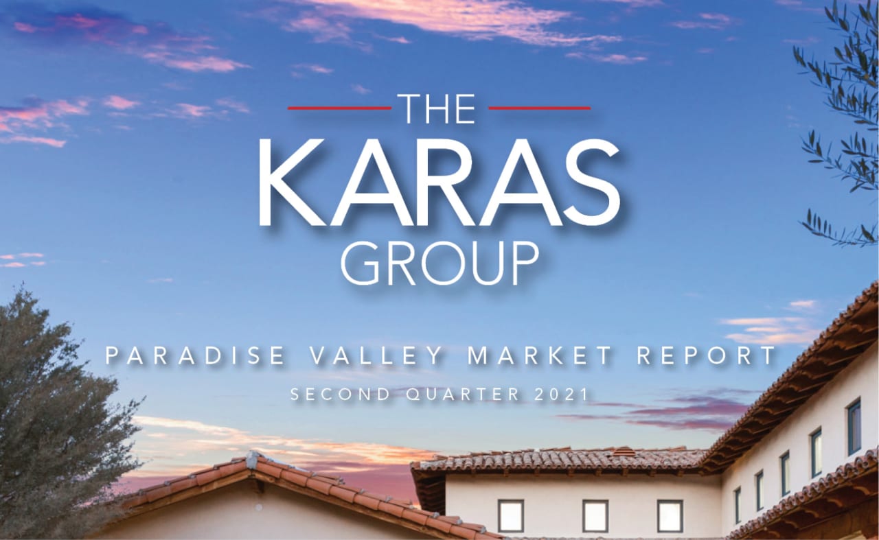 The Karas Group Paradise Valley Market Report (Q2 2021)