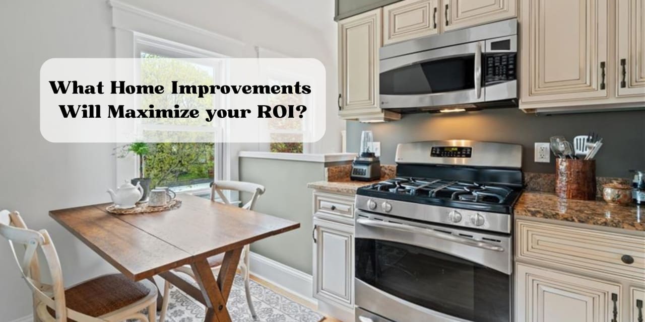 What Home Improvements Will Maximize your ROI?