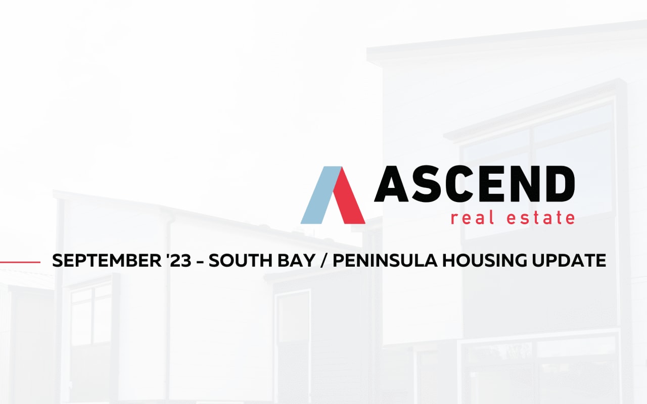 South Bay / Peninsula September '23 Real Estate Update Ascend RE