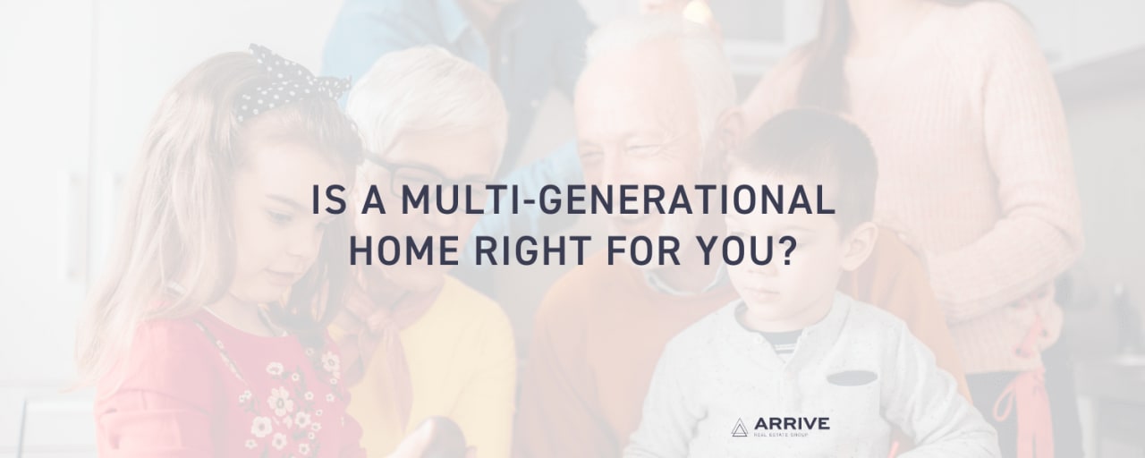 Is a Multi-Generational Home Right for You?