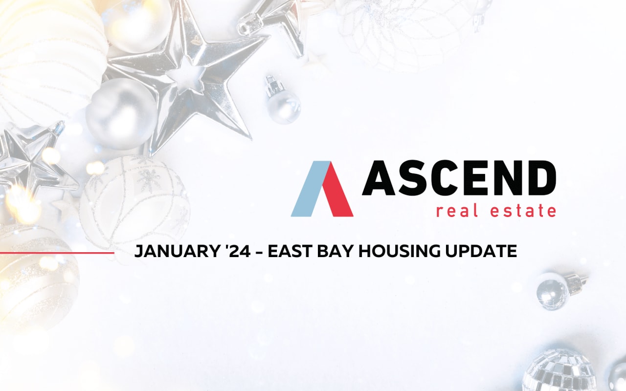 East Bay January '24 Real Estate Update Ascend RE