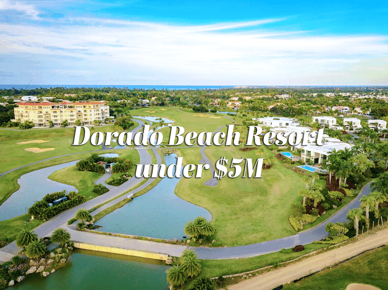 Dorado Beach Entry Level Pricing Real Estate Under 5M Island & Key