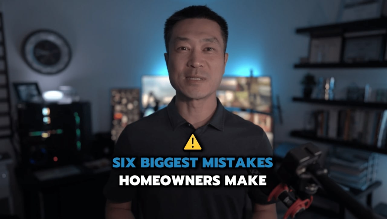 Six Biggest Mistakes Homeowners Make