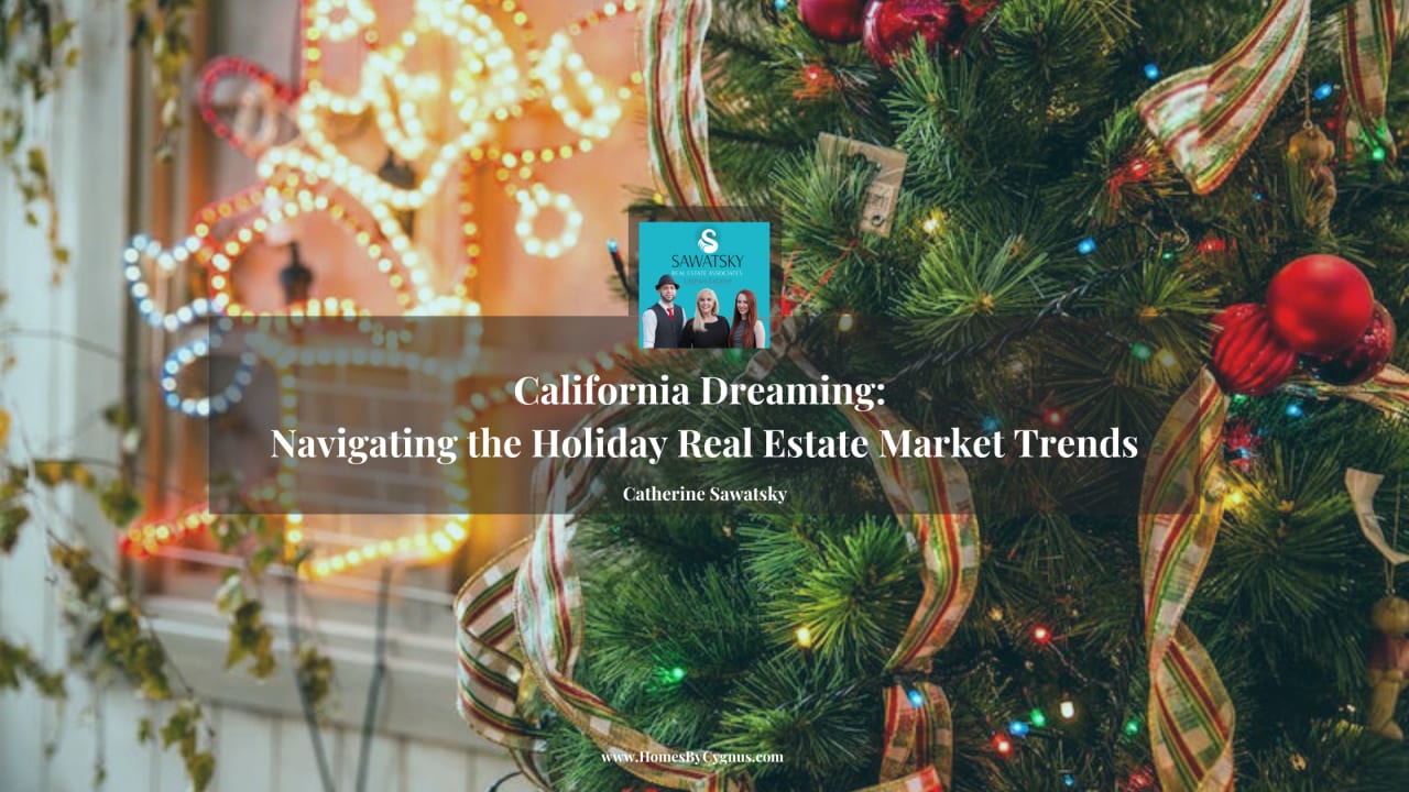 California Dreaming: Navigating the Holiday Real Estate Market Trends