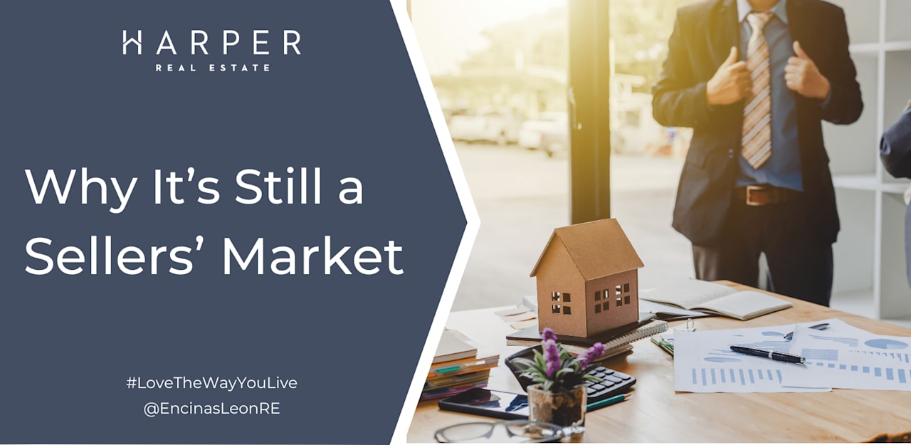 Why It’s Still a Sellers’ Market Harper Real Estate