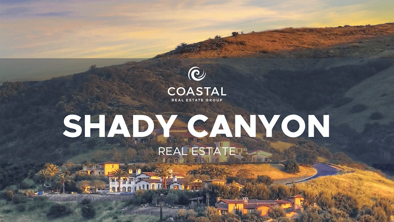 Shady Canyon - Coastal Real Estate Group