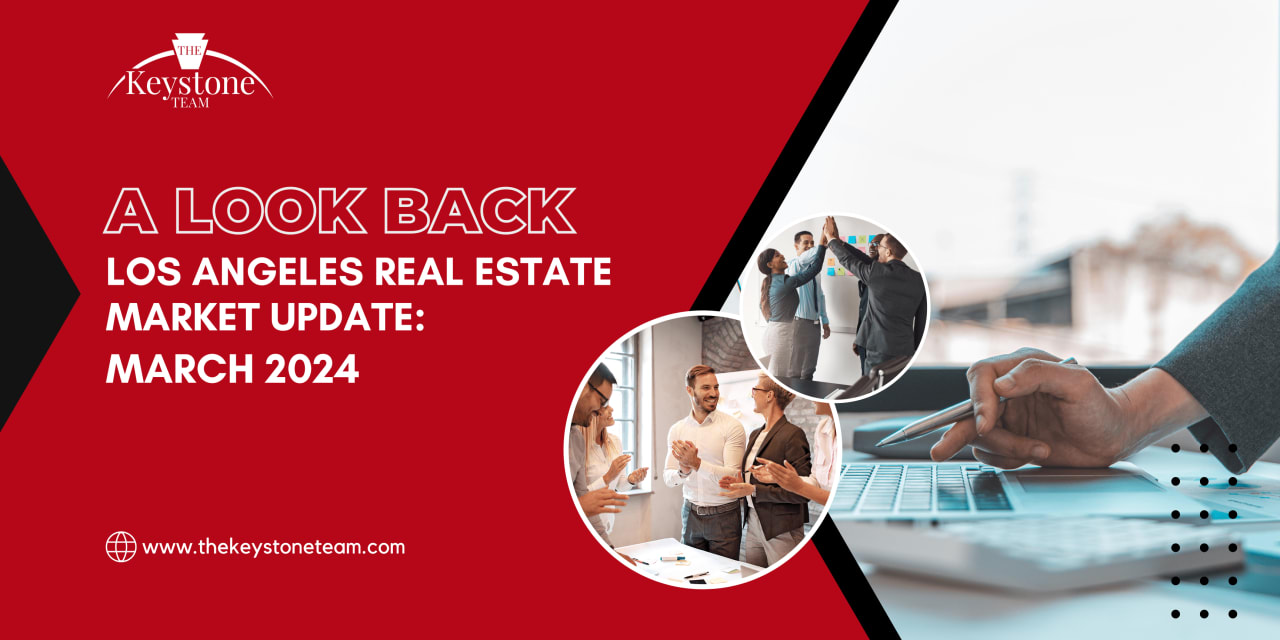 Los Angeles County Real Estate Market Update - March 2024