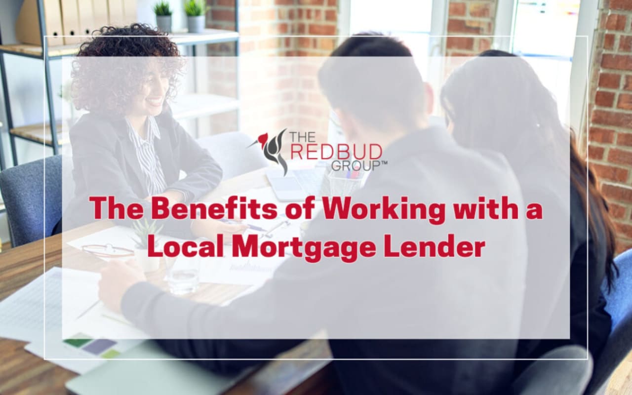 The Benefits of Working With a Local Mortgage Lender