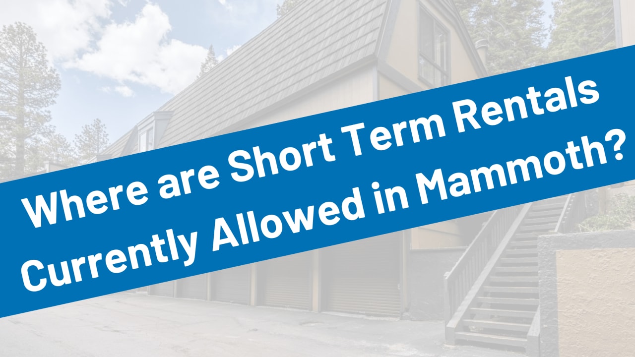 Where are Short Term Rentals Currently Allowed in Mammoth?